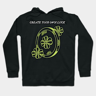 Create your own luck Hoodie